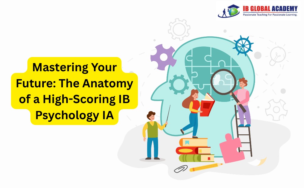 Mastering Your Future: The Anatomy of a High-Scoring IB Psychology IA
